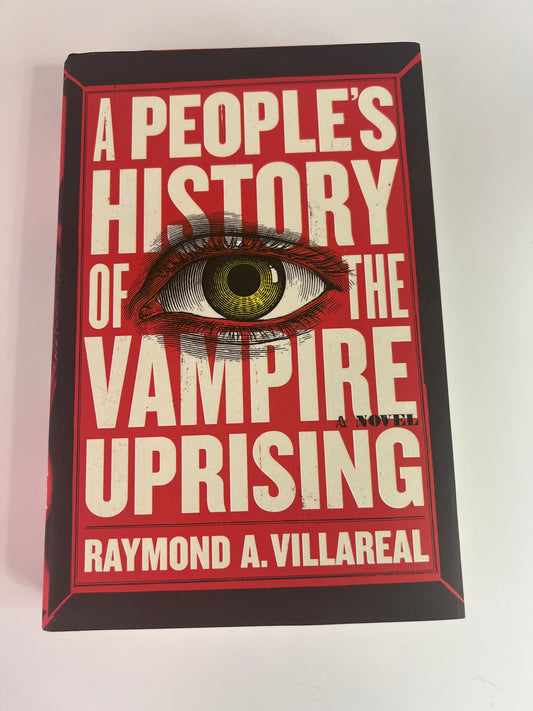 A People's History of the Vampire Uprising: A Novel - by Raymond A. Villareal Hardback - 2018