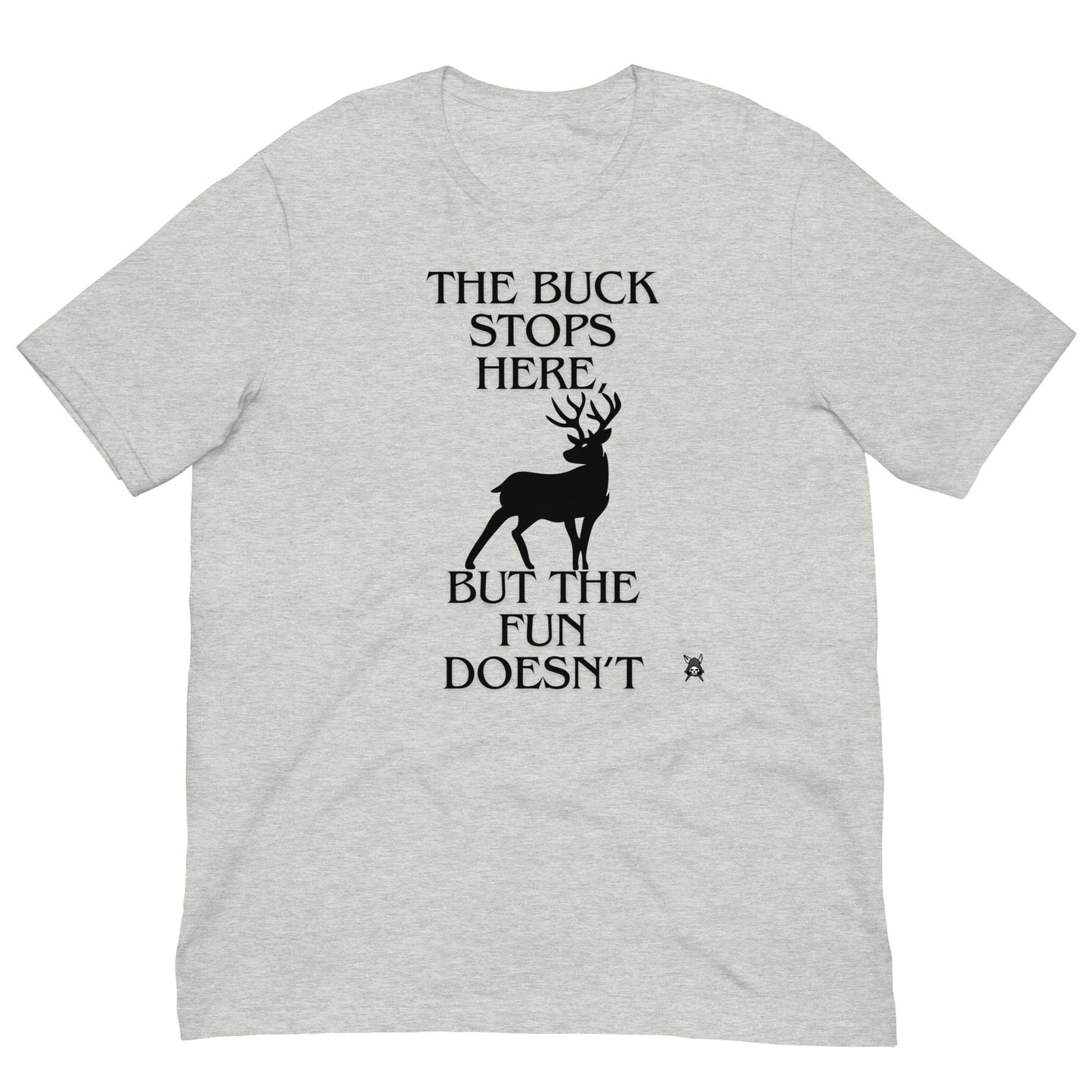 The Buck Stops Here, T-Shirt