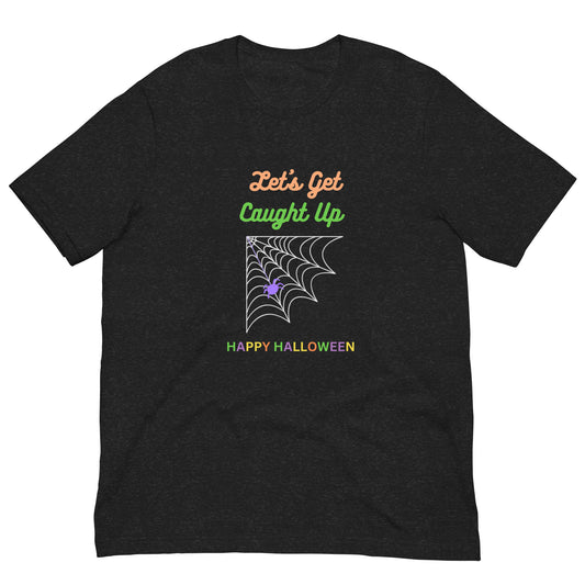 Let's Get Caught Up T-Shirt