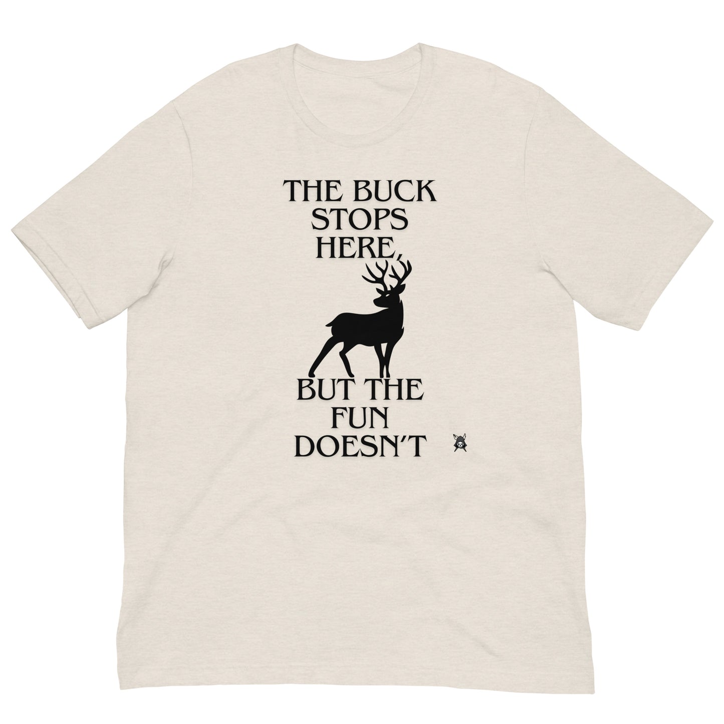 The Buck Stops Here, T-Shirt